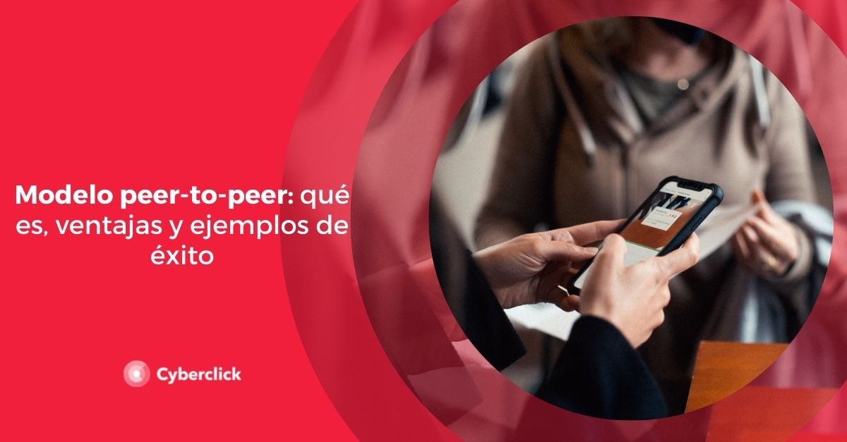 Modelo peertopeer qué es, ventajas y ejemplos de éxito